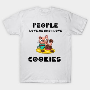 People love me and i love cookies T-Shirt